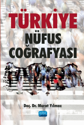 Türkiye Nüfus Coğrafyası Doç. Dr. Murat Yılmaz  - Kitap
