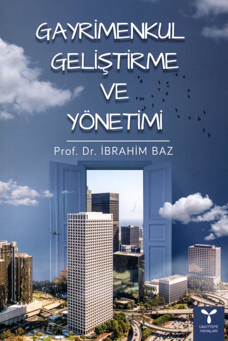 Gayrimenkul Geliştirme ve Yönetimi Prof. Dr. İbrahim Baz  - Kitap