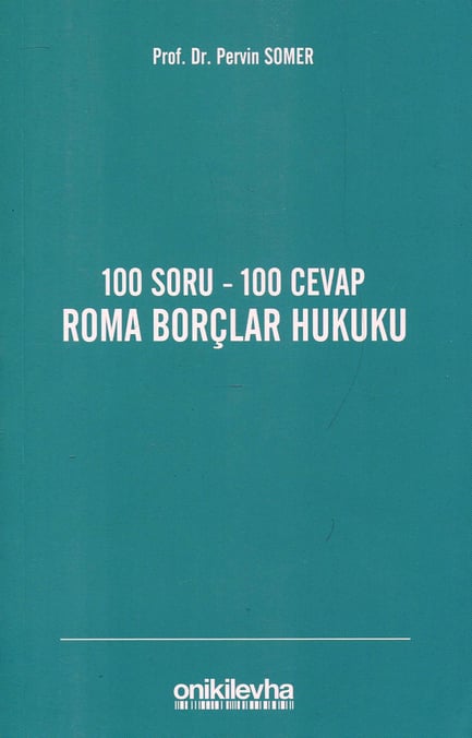 100 Soru – 100 Cevap Roma Borçlar Hukuku Prof. Dr. Pervin Somer  - Kitap