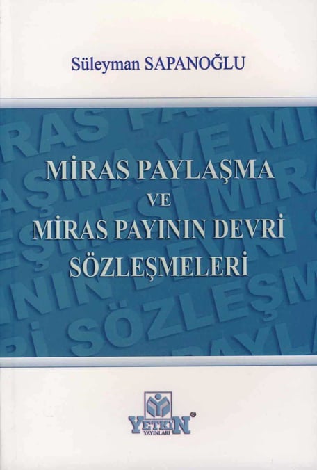 Miras Paylaşma ve Miras Payının Devri Sözleşmeleri Süleyman Sapanoğlu  - Kitap