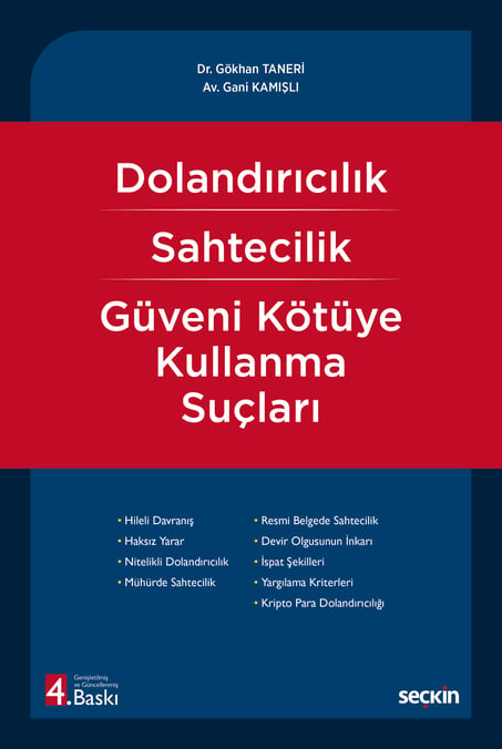 Dolandırıcılık – Sahtecilik – Güveni Kötüye Kullanma Suçları Dr. Gökhan Taneri, Av. Gani Kamışlı  - Kitap