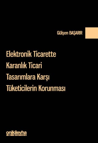 Elektronik Ticarette Karanlık Ticari Tasarımlara Karşı Tüketicilerin Korunması