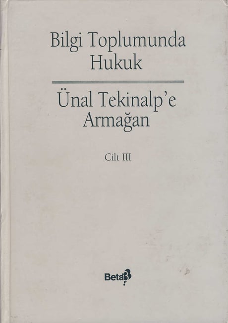 Bilgi Toplumunda Hukuk Ünal Tekinalp'e Armağan Cilt:3 Arslan Kaya  - Kitap