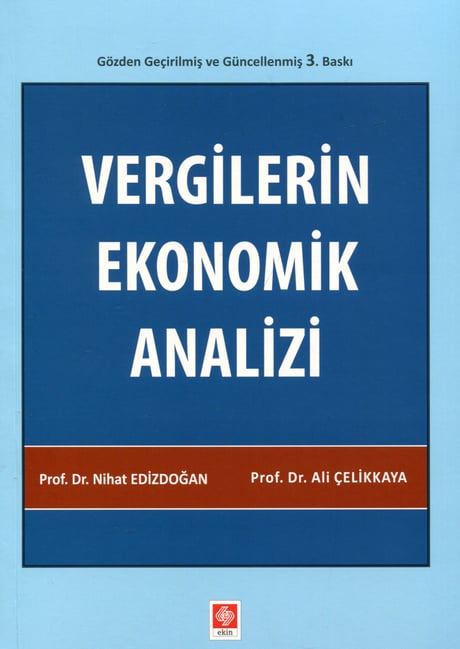 Vergilerin Ekonomik Analizi Prof. Dr. Nihat Edizdoğan, Prof. Dr. Ali Çelikkaya  - Kitap