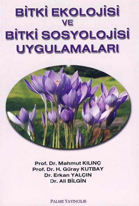 Bitki Ekolojisi ve Bitki Sosyoloji Uygulaması Prof. Dr. Mahmut Kılınç, Prof. Dr. H. Güray Kutbay, Dr. Erkan Yalçın, Dr. Ali Bilgin  - Kitap