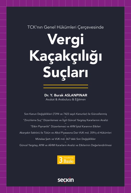 TCK'nın Genel Hükümleri Çerçevesinde Vergi Kaçakçılığı Suçları
 Dr. Y. Burak Aslanpınar  - Kitap