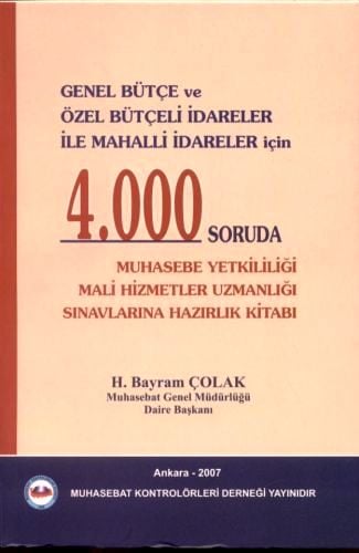 4000 Soruda Muhasebe Yetkililiği Mali Hizmetler Uzmanlığı Sınavlarına Hazırlık Kitabı H. Bayram Çolak  - Kitap