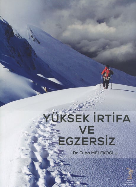 Yüksek İrtifa ve Egzersiz Dr. Tuba Melekoğlu  - Kitap