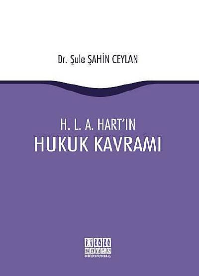 H. L. A. Hart'ın Hukuk Kavramı Dr. Şule Şahin Ceylan  - Kitap