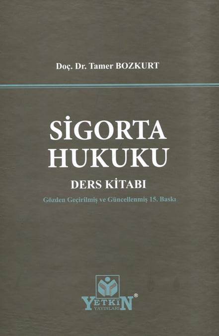 Sigorta Hukuku Ders Kitabı Doç. Dr. Tamer Bozkurt  - Kitap