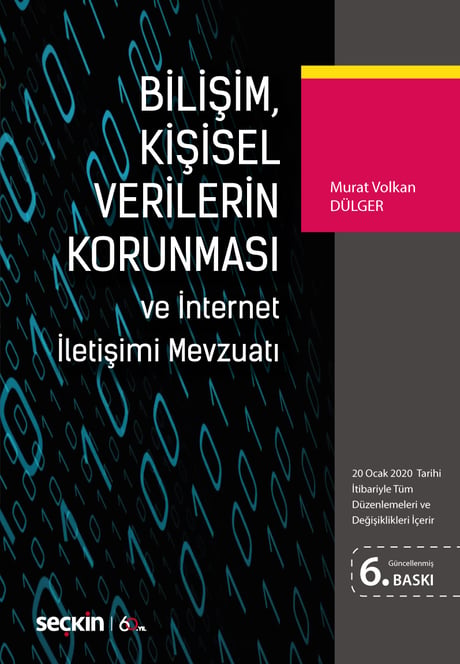 Bilişim, Kişisel Verilerin Korunması ve İnternet İletişimi Mevzuatı (20 Ocak 2020 Tarihi İtibariyle Tüm Düzenlemeleri ve Değişiklikleri İçerir) Murat Volkan Dülger  - Kitap