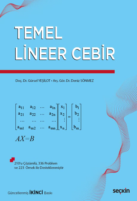Temel Lineer Cebir Doç. Dr. Gürsel Yeşilot, Arş. Gör. Dr. Deniz Sönmez  - Kitap