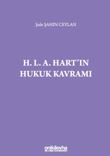 H. L. A. HART'ın Hukuk Kavramı Şule Şahin Ceylan  - Kitap