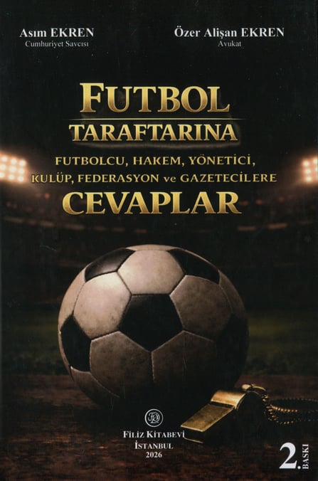 Futbol Taraftarına Cevaplar Futbolcu, Hakem, Yönetici, Kulüp, Federasyon ve Gazetecilere Asım Ekren, Av. Özer Alişan Ekren  - Kitap