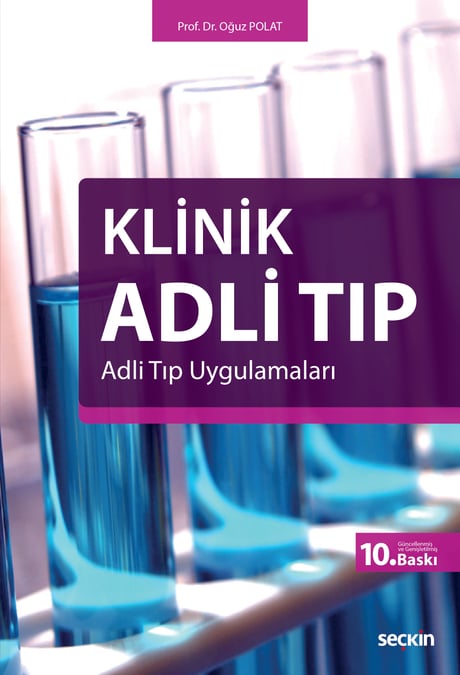 Klinik Adli Tıp Adli Tıp Uygulamaları Prof. Dr. Mehmet Oğuz Polat  - Kitap