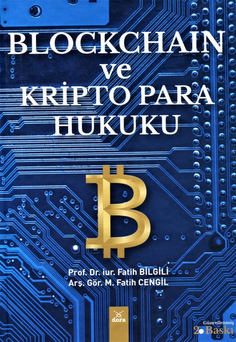 Blockchain ve Kripto Para Hukuku Prof. Dr. Fatih Bilgili, Arş. Gör. M. Fatih Cengil  - Kitap