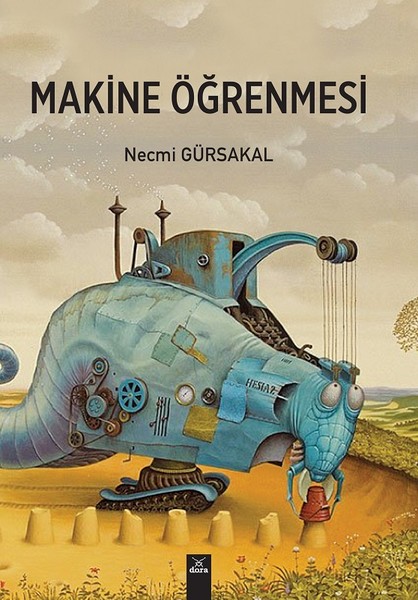 Makine Öğrenmesi Necmi Gürsakal  - Kitap