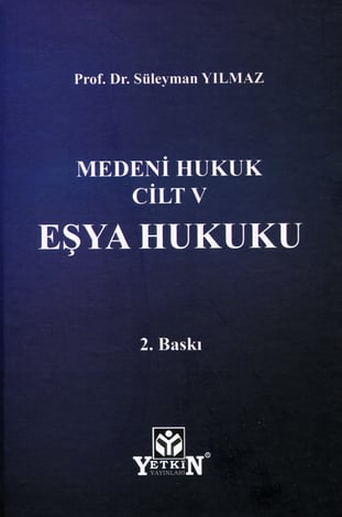 Medeni Hukuk Cilt – V Eşya Hukuku