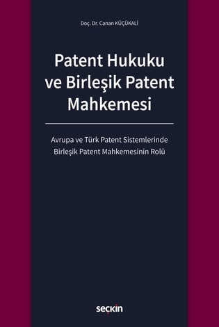 Patent Hukuku ve Birleşik Patent Mahkemesi