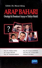 Arap Baharı Ortadoğu'da Demokrasi Arayışı ve Türkiye Modeli Murat Aktaş  - Kitap