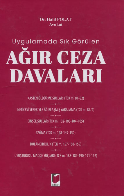 Uygulamada Sık Görülen Ağır Ceza Davaları Av. Dr. Halil Polat  - Kitap