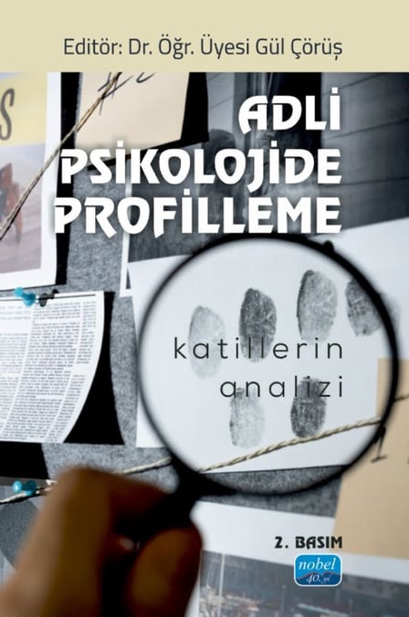 Adli Psikolojide Profilleme Katillerin Analizi Dr. Öğr. Üyesi Gül Çörüş  - Kitap