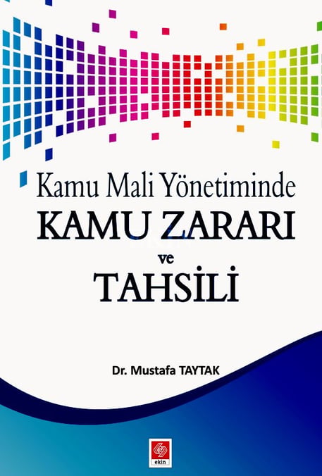 Kamu Mali Yönetiminde Kamu Zararı ve Tahsili Dr. Mustafa Taytak  - Kitap