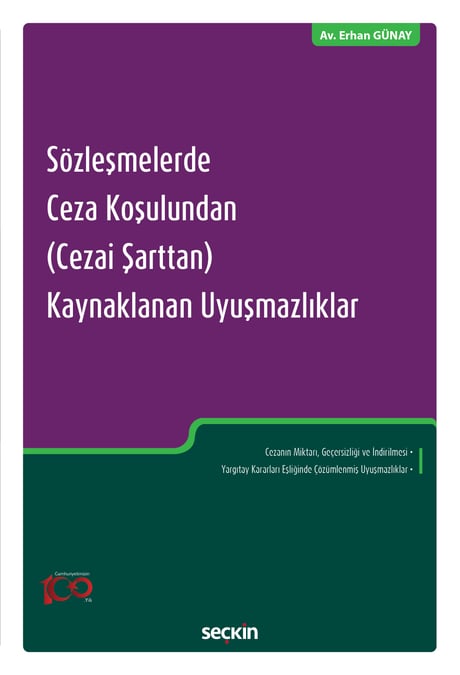 Sözleşmelerde Ceza Koşulundan (Cezai Şarttan) Kaynaklanan Uyuşmazlıklar Erhan Günay  - Kitap