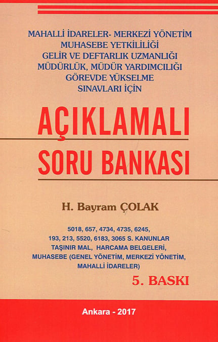 Mahalli İdaraler ve Merkezi Yönetim Muhasebe Yetkililiği Müdürlük Gelir Uzmanlığı Görevde Yükselme Sınavları için Açıklamalı Soru Bankası GYS H. Bayram Çolak  - Kitap