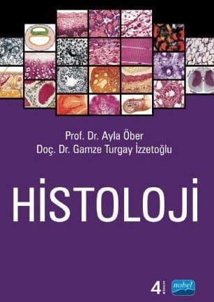 Histoloji Prof. Dr. Ayla Öber, Doç. Dr. Gamze Turgay İzzetoğlu  - Kitap