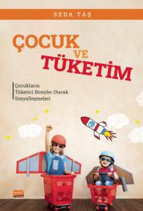Çocuk ve Tüketim Çocukların Tüketici Bireyler Olarak Sosyalleşmeleri Seda Taş  - Kitap