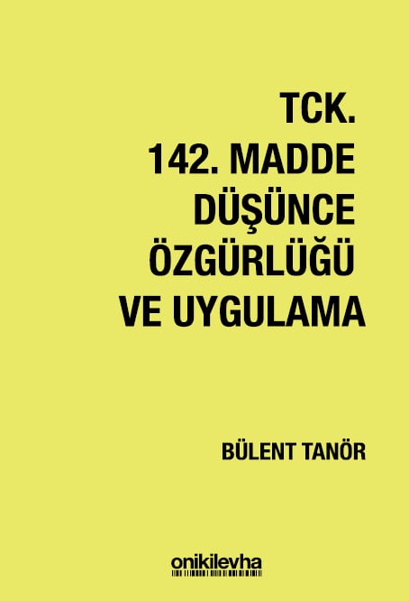 TCK 142. Madde – Düşünce Özgürlüğü ve Uygulama Prof. Dr. Bülent Tanör  - Kitap