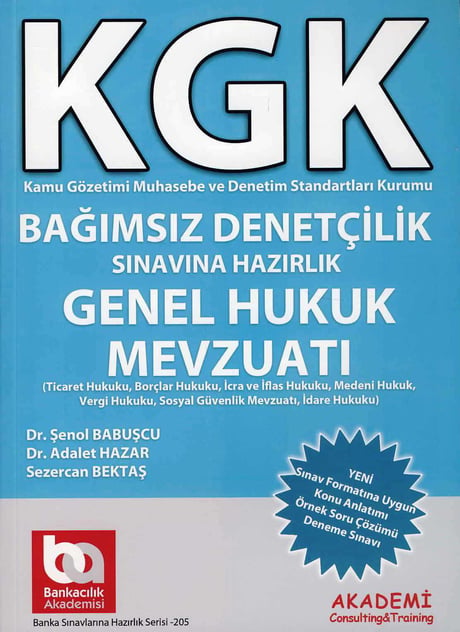 KGK Bağımsız Denetçilik Sınavına Hazırlık (Genel Hukuk Mevzuatı) Dr. Adalet Hazar, Dr. Şenol Babuşcu, Sezercan Bektaş  - Kitap