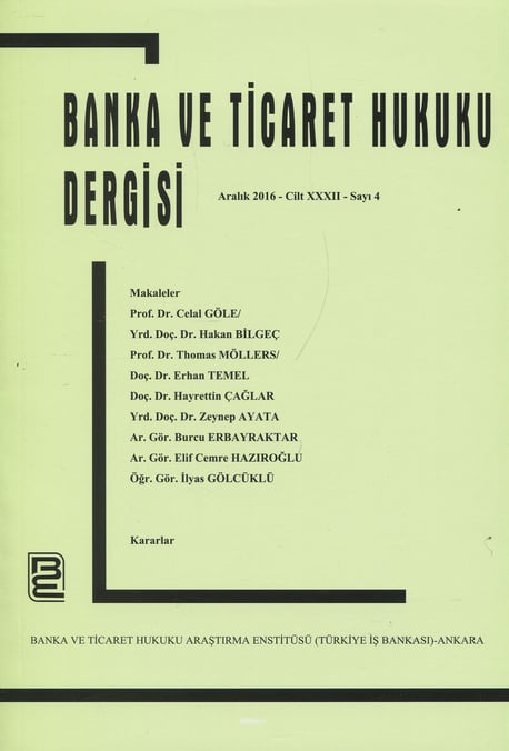 Banka ve Ticaret Hukuku Dergisi Aralık 2016 – Cilt: 32 – Sayı: 4 Prof. Dr. Korkut Özkorkut 