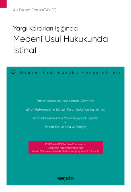 Yargı Kararları Işığında Medeni Usul Hukukunda İstinaf – Medeni Usul Hukuku Monografileri – Derya Ece Katayıfçı  - Kitap