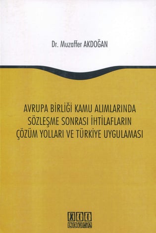 Avrupa Birliği Kamu Alımlarında Sözleşme Sonrası İhtilafların Çözüm Yolları ve Türkiye Uygulaması