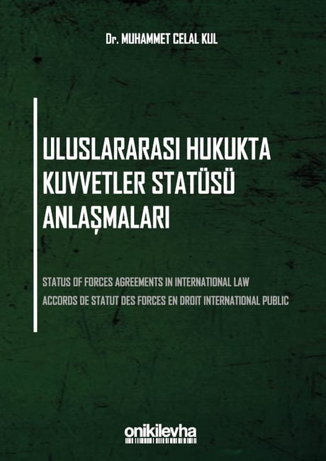 Uluslararası Hukukta Kuvvetler Statüsü Anlaşmaları Dr. Muhammet Celal Kul  - Kitap