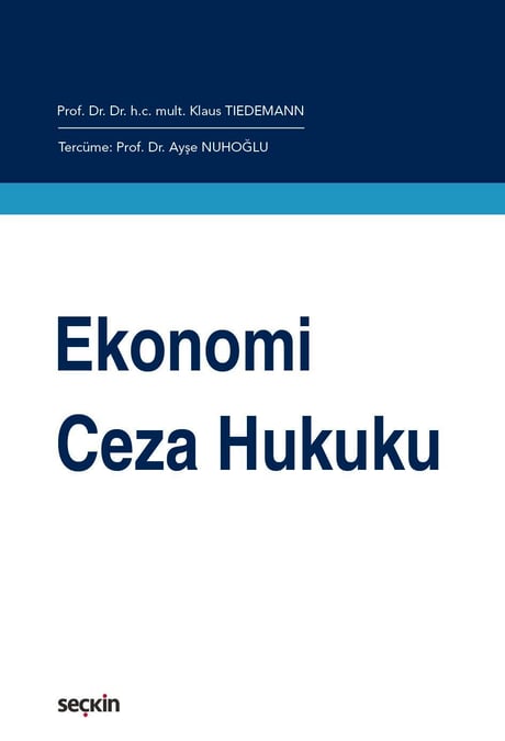 Ekonomi Ceza Hukuku Prof. Dr. Klaus Tiedemann, Prof. Dr. Ayşe Nuhoğlu  - Kitap
