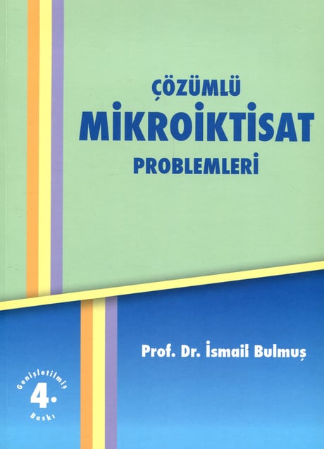 Çözümlü Mikroiktisat Problemleri Prof. Dr. İsmail Bulmuş  - Kitap