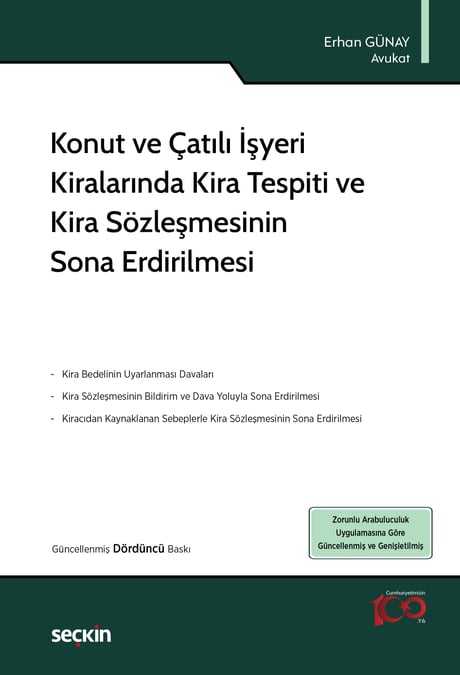 Konut ve Çatılı İşyeri Kiralarında Kira Tespiti ve Kira Sözleşmesinin Sona Erdirilmesi Erhan Günay  - Kitap