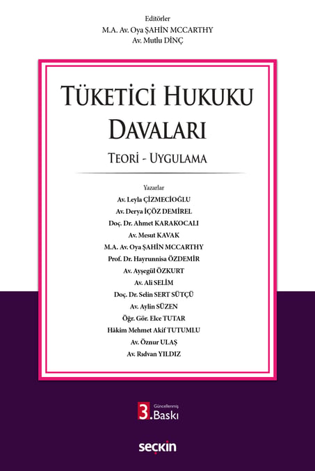 Tüketici Hukuku Davaları Teori – Uygulama Oya Şahin Mccarthy, Mutlu Dinç, Leyla Çizmecioğlu, Derya İçöz Demirel, Doç. Dr. Ahmet Karakocalı, Mesut Kavak, Prof. Dr. Hayrunnisa Özdemir, Ayşegül Ö  - Kitap
