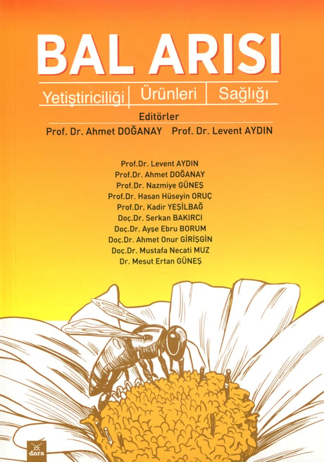 Bal Arısı Yetiştiriciliği – Ürünleri – Sağlığı Prof. Dr. Ahmet Doğanay, Prof. Dr. Levent Aydın  - Kitap