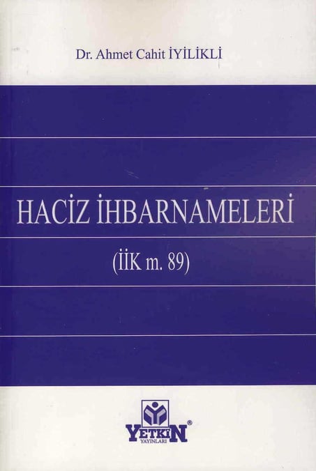 Haciz İhbarnameleri Dr. Ahmet Cahit İyilikli  - Kitap