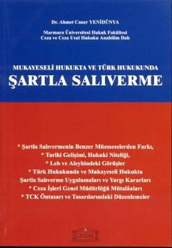 Mukayeseli Hukukta ve Türk Hukukunda Şartla Salıverme A. Caner Yenidünya  - Kitap