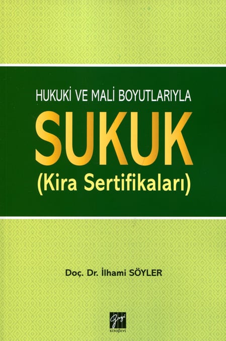 Hukuki ve Mali boyutlarıyla Sukuk (Kira Sertifikaları) Doç. Dr. İlhami Söyler  - Kitap