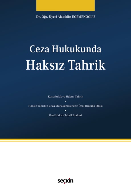 Ceza Hukukunda Haksız Tahrik Dr. Öğr. Üyesi Alaaddin Egemenoğlu  - Kitap