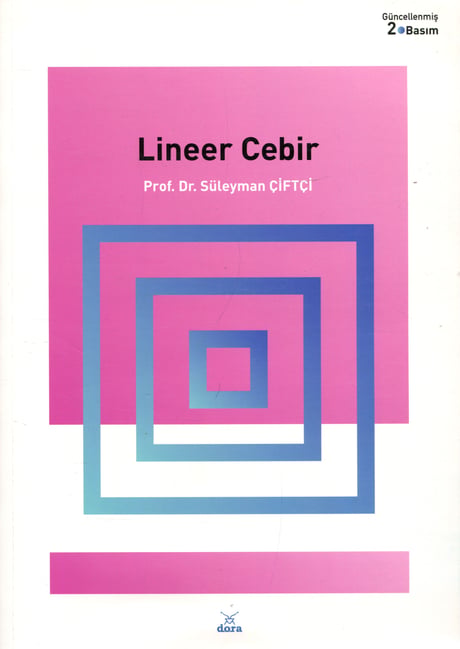 Lineer Cebir Prof. Dr. Süleyman Çiftçi  - Kitap