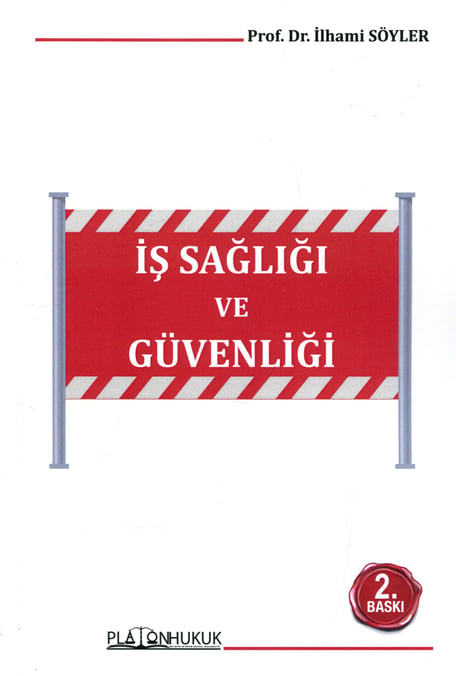 İş Sağlığı ve Güvenliği Prof. Dr. İlhami Söyler  - Kitap