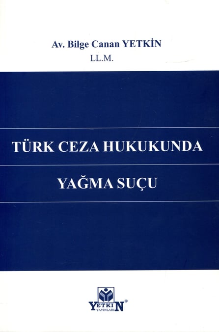 Türk Ceza Hukukunda Yağma Suçu Bilge Canan Yetkin  - Kitap