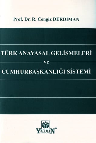 Türk Anayasal Gelişmeleri ve Cumhurbaşkanlığı Sistemi